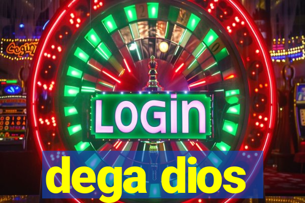 dega dios